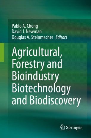 Agricultural Forestry And Bioindustry Biotechnology And Biodiscovery 1st Ed Pablo A Chong