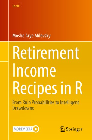 Retirement Income Recipes In R From Ruin Probabilities To Intelligent Drawdowns 1st Ed Moshe Arye Milevsky