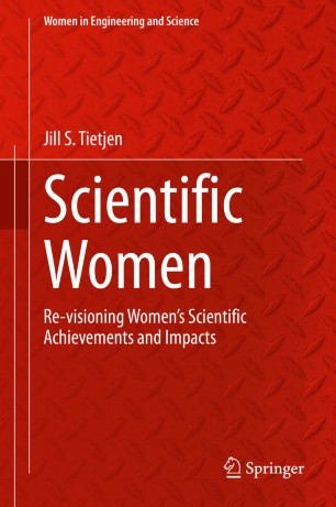 Scientific Women Revisioning Womens Scientific Achievements And Impacts 1st Ed Jill S Tietjen