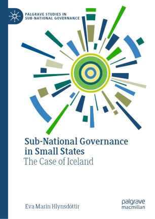 Subnational Governance In Small States The Case Of Iceland 1st Ed Eva Marn Hlynsdttir