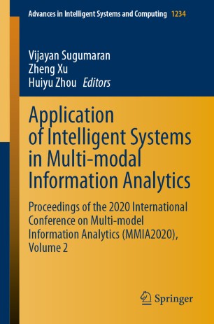 Application Of Intelligent Systems In Multimodal Information Analytics Proceedings Of The 2020 International Conference On Multimodel Information Analytics Mmia2020 Volume 2 1st Ed Vijayan Sugumaran