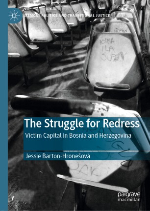 The Struggle For Redress Victim Capital In Bosnia And Herzegovina 1st Ed Jessie Bartonhroneov