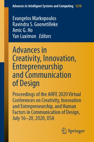 Advances In Creativity Innovation Entrepreneurship And Communication Of Design Proceedings Of The Ahfe 2020 Virtual Conferences On Creativity Innovation And Entrepreneurship And Human Factors In Communication Of Design July 1620 2020 Usa 1st Ed Evangelos Markopoulos