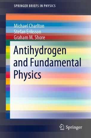 Antihydrogen And Fundamental Physics 1st Ed Michael Charlton