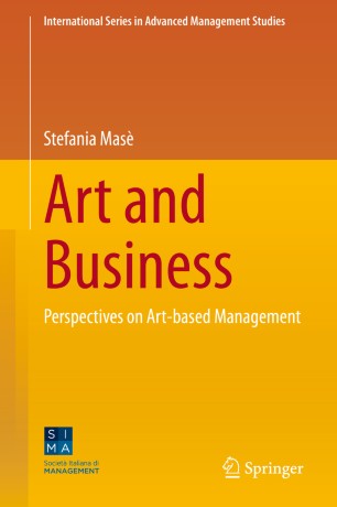Art And Business Perspectives On Artbased Management 1st Ed Stefania Mas