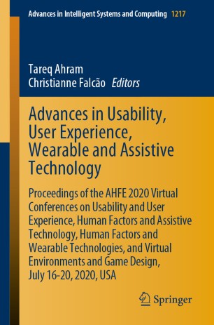 Advances In Usability User Experience Wearable And Assistive Technology Proceedings Of The Ahfe 2020 Virtual Conferences On Usability And User Experience Human Factors And Assistive Technology Human Factors And Wearable Technologies And Virtual Envi 1st Ed Tareq Ahram