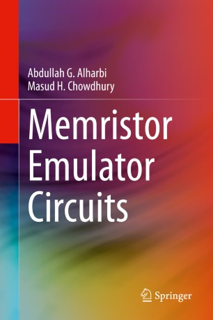 Memristor Emulator Circuits 1st Ed Abdullah G Alharbi Masud H Chowdhury