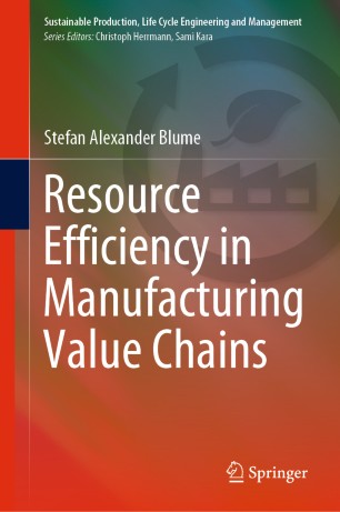 Resource Efficiency In Manufacturing Value Chains 1st Ed Stefan Alexander Blume
