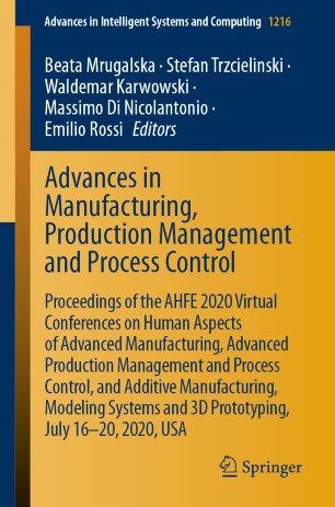 Advances In Manufacturing Production Management And Process Control Proceedings Of The Ahfe 2020 Virtual Conferences On Human Aspects Of Advanced Manufacturing Advanced Production Management And Process Control And Additive Manufacturing Modeling Sys 1st Ed Beata Mrugalska