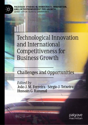 Technological Innovation And International Competitiveness For Business Growth Challenges And Opportunities 1st Ed Joo J M Ferreira