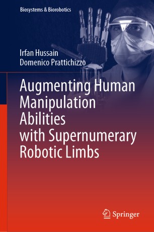 Augmenting Human Manipulation Abilities With Supernumerary Robotic Limbs 1st Ed Irfan Hussain