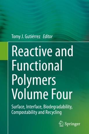 Reactive And Functional Polymers In 4 Vol V 4 Surface Interface Biodegradability Compostability And Recycling 1st Ed Gutirrez Tomy J Ed