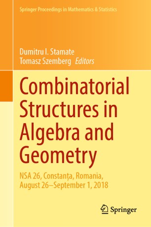 Combinatorial Structures In Algebra And Geometry Nsa 26 Constana Romania August 26september 1 2018 1st Ed Dumitru I Stamate