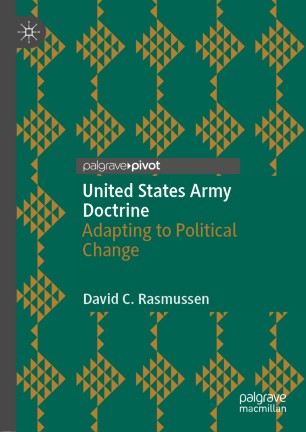 United States Army Doctrine Adapting To Political Change 1st Ed David C Rasmussen