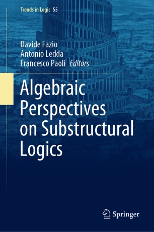 Algebraic Perspectives On Substructural Logics 1st Ed Davide Fazio