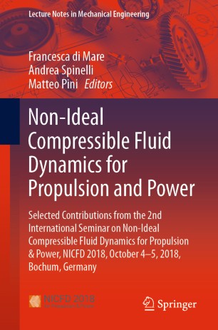 Nonideal Compressible Fluid Dynamics For Propulsion And Power Selected Contributions From The 2nd International Seminar On Nonideal Compressible Fluid Dynamics For Propulsion Power Nicfd 2018 October 45 2018 Bochum Germany 1st Ed Francesca Di Mare