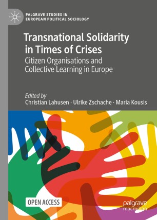 Transnational Solidarity In Times Of Crises Citizen Organisations And Collective Learning In Europe 1st Ed Christian Lahusen
