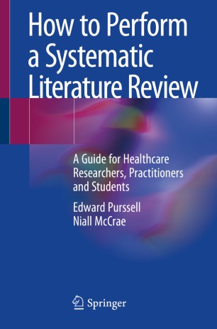 How To Perform A Systematic Literature Review A Guide For Healthcare Researchers Practitioners And Students 1st Ed Edward Purssell