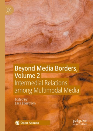Beyond Media Borders Volume 2 Intermedial Relations Among Multimodal Media 1st Ed Lars Ellestrm