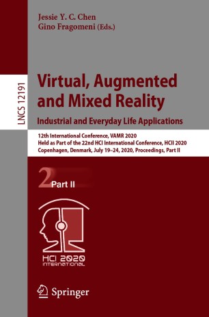 Virtual Augmented And Mixed Reality Industrial And Everyday Life Applications 12th International Conference Vamr 2020 Held As Part Of The 22nd Hci International Conference Hcii 2020 Copenhagen Denmark July 1924 2020 Proceedings Part Ii 1st Ed Jessie Y C Chen