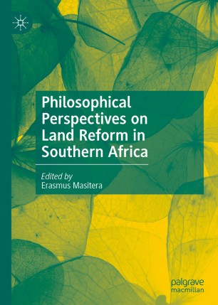 Philosophical Perspectives On Land Reform In Southern Africa 1st Ed Erasmus Masitera
