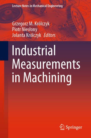Industrial Measurements In Machining 1st Ed Grzegorz M Krlczyk