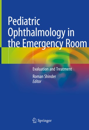 Pediatric Ophthalmology In The Emergency Room Evaluation And Treatment 1st Ed Roman Shinder