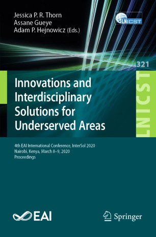 Innovations And Interdisciplinary Solutions For Underserved Areas 4th Eai International Conference Intersol 2020 Nairobi Kenya March 89 2020 Proceedings 1st Ed Jessica P R Thorn