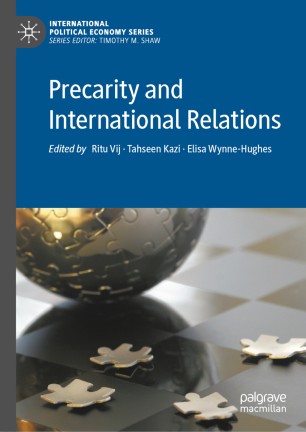 Precarity And International Relations 1st Ed Ritu Vij Tahseen Kazi