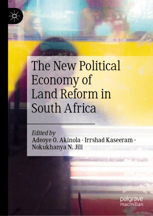 The New Political Economy Of Land Reform In South Africa 1st Ed Adeoye O Akinola