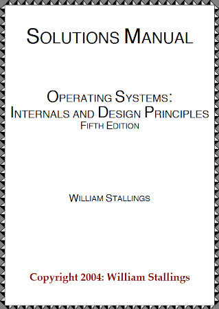 Solutions Manual Operating Systems Internals And Design Principles Fifth Edition 5th William Stallings