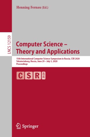 Computer Science Theory And Applications 15th International Computer Science Symposium In Russia Csr 2020 Yekaterinburg Russia June 29 July 3 2020 Proceedings 1st Ed Henning Fernau