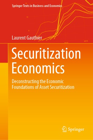 Securitization Economics Deconstructing The Economic Foundations Of Asset Securitization 1st Ed Laurent Gauthier