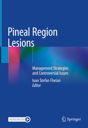 Pineal Region Lesions Management Strategies And Controversial Issues 1st Ed Ioan Stefan Florian