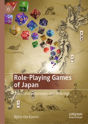 Roleplaying Games Of Japan Transcultural Dynamics And Orderings 1st Ed Bjrnole Kamm