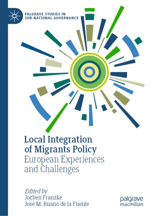 Local Integration Of Migrants Policy European Experiences And Challenges 1st Ed Jochen Franzke