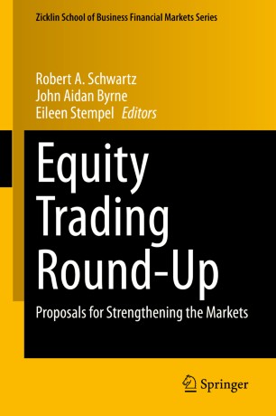 Equity Trading Roundup Proposals For Strengthening The Markets 1st Ed Robert A Schwartz