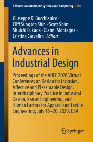 Advances In Industrial Design Proceedings Of The Ahfe 2020 Virtual Conferences On Design For Inclusion Affective And Pleasurable Design Interdisciplinary Practice In Industrial Design Kansei Engineering And Human Factors For Apparel And Textile Engin 1st Ed Giuseppe Di Bucchianico