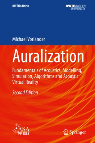 Auralization Fundamentals Of Acoustics Modelling Simulation Algorithms And Acoustic Virtual Reality 2nd Ed Michael Vorlnder
