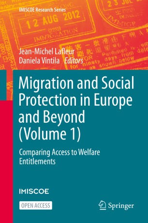 Migration And Social Protection In Europe And Beyond Volume 1 Comparing Access To Welfare Entitlements 1st Ed Jeanmichel Lafleur