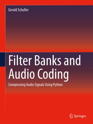 Filter Banks And Audio Coding Compressing Audio Signals Using Python 1st Ed Gerald Schuller
