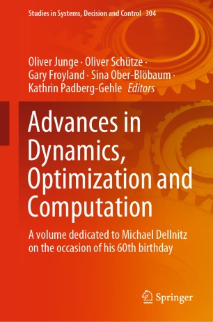 Advances In Dynamics Optimization And Computation A Volume Dedicated To Michael Dellnitz On The Occasion Of His 60th Birthday 1st Ed Oliver Junge