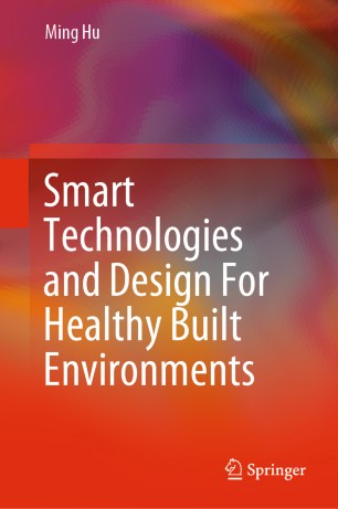 Smart Technologies And Design For Healthy Built Environments 1st Ed Ming Hu