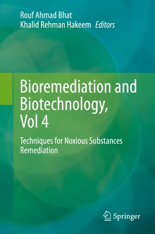 Bioremediation And Biotechnology Vol 4 Techniques For Noxious Substances Remediation 1st Ed Rouf Ahmad Bhat
