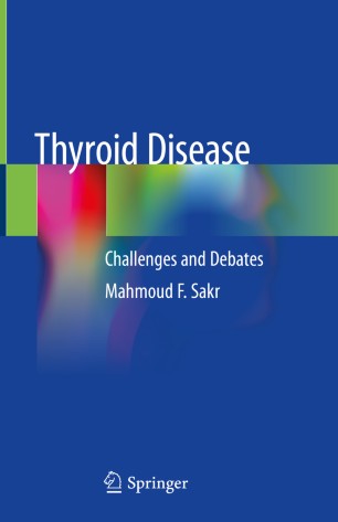 Thyroid Disease Challenges And Debates 1st Ed Mahmoud F Sakr