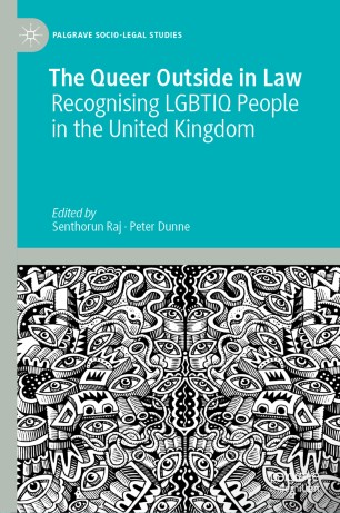 The Queer Outside In Law Recognising Lgbtiq People In The United Kingdom 1st Ed Senthorun Raj