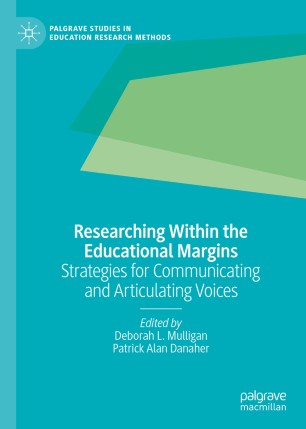 Researching Within The Educational Margins Strategies For Communicating And Articulating Voices 1st Ed Deborah L Mulligan