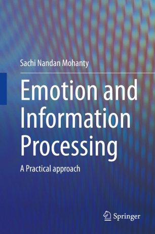 Emotion And Information Processing A Practical Approach 1st Ed Sachi Nandan Mohanty