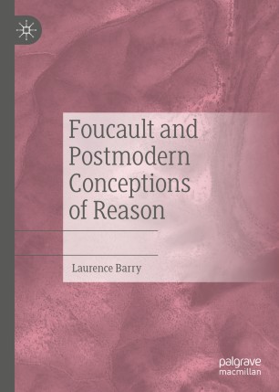 Foucault And Postmodern Conceptions Of Reason 1st Edition Laurence Barry