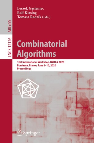 Combinatorial Algorithms 31st International Workshop Iwoca 2020 Bordeaux France June 810 2020 Proceedings 1st Ed Leszek Gsieniec
